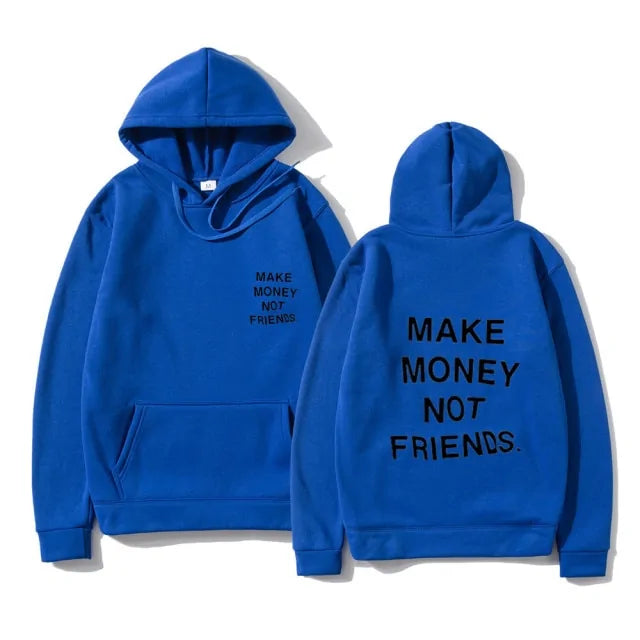 Unisex MAKE MONEY NOT FRIENDS Hoodies